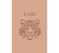 Easy Tiger: A Chill Notebook for Calm Thoughts & Creative Flow: The Easy Tiger Mindfulness Notebook