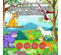 Easy to Color Adult Coloring Books for Kids, Teens and Adults with Easy and Simple Designs for Relaxation (Easy Print & Large Print Coloring Book ... with Easy and Simple Designs for Relaxation)