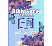 Easy to Color Bible Verses and Quotes Coloring Book for All Ages: A Wholesome Christian Coloring Book with Simple Designs, Floral Borders, Hearts, Bows and Butterflies-Faith-Filled and Encouraging