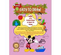 EASY TO DRAW: Easy Drawing Techniques for Creative Kids