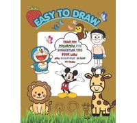 EASY TO DRAW: Simple Drawing Guide to Build Skills and Confidence