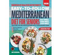 Easy-to-Follow Mediterranean Diet Cookbook for Seniors: Your Evidence-Backed Guide With Delicious Recipes for Weight Control & Longevity, Targeting ... With Joy (The Mediterranean Living Series)