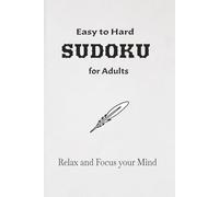 Easy To Hard - Sudoku for Adults: Help Relax and Focus your Mind | 6*9 Inches, 110 Pages | 55 More Puzzles | Solutions Included | Motivational Life Quotes Included