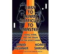 Easy to learn, difficult to master: Pong, Atari, and the dawn of the video game