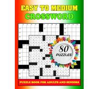 Easy to medium crossword puzzle book for adults and seniors: 80 Fun and Engaging Large Print Crosswords Puzzles With Solutions for Entertaining Brain Workouts For adults and seniors