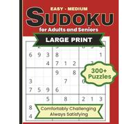 Easy to Medium Sudoku for Adults and Seniors: 300+ Large Print Puzzles with Gradual Progression - Comfortably Challenging Brain Games (8×10 Large Format) (Sudoku Puzzle books)