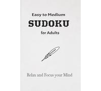 Easy to Medium - Sudoku for Adults: Easy to Medium Sudoku for Adults | Help Relax and Focus your Mind | 6*9 Inches, 110 Pages | 50 More Puzzles | Solutions Included | Motivational Life Quotes Included