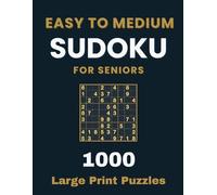 Easy to Medium Sudoku for Seniors | 1000 Large Print Puzzles: Big Sudoku Collection Designed for Steady Progress (Ultimate Large Print Sudoku Collection - 1000 Puzzles for Seniors & Low Vision)
