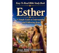 Easy to Read Bible Study Book Esther: A Simple Guide to Understanding and Following Jesus