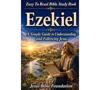 Easy to Read Bible Study Book Ezekiel: A Simple Guide to Understanding and Following Jesus