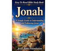 Easy to Read Bible Study Book Jonah: A Simple Guide to Understanding and Following Jesus