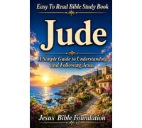 Easy to Read Bible Study Book Jude: A Simple Guide to Understanding and Following Jesus