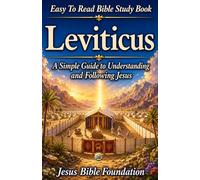 Easy to Read Bible Study Book Leviticus: A Simple Guide to Understanding and Following Jesus