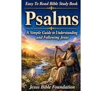 Easy to Read Bible Study Book Psalms: A Simple Guide to Understanding and Following Jesus