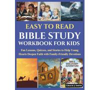 Easy To Read Bible Study Workbook For Kids: Fun Lessons, Quizzes, and Stories to Help Young Hearts Deepen Faith with Family-Friendly Devotions