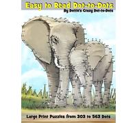 Easy to Read Dot-to-Dots: Large Print Puzzles from 303 to 563 Dots: 8 (Dot to Dot Books for Adults)