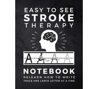 Easy to See Stroke Therapy Notebook: Relearn How To Write - Trace One Large Letter At A Time (For Adults)