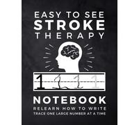 Easy to See Stroke Therapy Notebook: Relearn How To Write (Vol. 2) - Trace One Large Number At A Time