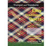 Easy Traditional Duets for Trumpet and Trombone: 32 traditional melodies from around the world arranged especially for beginner trumpet and trombone ... Trombone Duets for Beginners and Improvers)