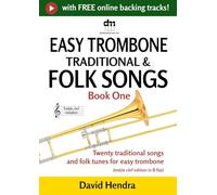Easy Trombone Traditional & Folk Songs - Book One: Twenty traditional songs & folk tunes arranged for easy trombone (treble clef edition in B flat) (easy trombone (treble clef) series)