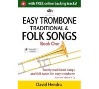 Easy Trombone Traditional & Folk Songs - Book One: Twenty traditional songs & folk tunes arranged for easy trombone (bass clef edition in C) (easy trombone (bass clef) series)