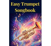 Easy Trumpet Songbook: trumpet easy popular songs arrangement for beginners-30 trumpet solos melodies