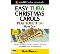 Easy Tuba Christmas Carols - Play Together - Book One: Twenty Christmas carols and hymns for easy tuba with simple piano accompaniment