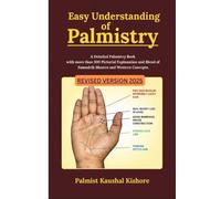 Easy Understanding of Palmistry:A Detailed Palmistry Book with More th: A Detailed Palmistry Book with More than 300 Pictorial Explanation and Blend of Samudrik Shasthra and Western Concept