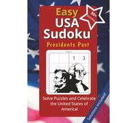 Easy USA Sudoku Puzzle Book Presidents Past: Easy Sudoku Puzzles | United States of America | 6x9 Inches, 110 Pages | 50+ Puzzles | Solutions Included | Large Print