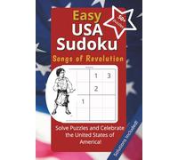 Easy USA Sudoku Puzzle Book Songs of Revolution: Easy Sudoku Puzzles | United States of America | 6x9 Inches, 110 Pages | 50+ Puzzles | Solutions Included