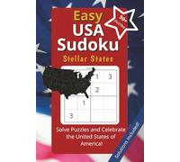 Easy USA Sudoku Puzzle Book Stellar States: Easy Sudoku Puzzles | United States of America | 6x9 Inches, 110 Pages | 50+ Puzzles | Solutions Included