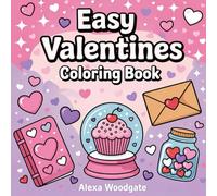 Easy Valentines Coloring Book: Cute, Simple & Cozy Valentine’s Day Coloring Pages for kids