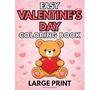 Easy Valentine's Day Coloring Book: Large Print Love-Themed Designs with Bold and Easy Lines for Adults, Seniors and Elderly with Dementia and Alzheimer’s