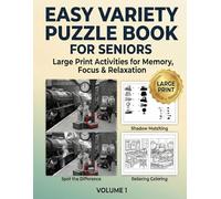Easy Variety Puzzle Book for Seniors: Volume 1: Large Print Picture Activities for Memory, Focus & Relaxation. Spot the Difference, Shadow Matching & More.