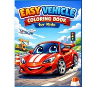 Easy Vehicle Coloring Book for Kids: Fun and Simple Cars, Trucks, Buses and More Vehicles to Color for Toddlers and Preschool Kids Ages 3-5 (Fun Vehicles Activity & Coloring Series)