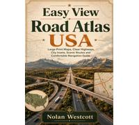 Easy View Road Atlas USA: Large Print Maps, Clear Highways, City Insets, Scenic Routes and Comfortable Navigation Guide