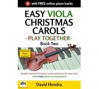 Easy Viola Christmas Carols - Play Together - Book Two: Another twenty Christmas carols and hymns for easy viola with simple piano accompaniment