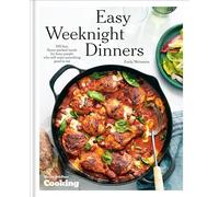 Easy Weeknight Dinners: 100 Fast, Flavor-Packed Meals for Busy People Who Still Want Something Good to Eat [A Cookbook]