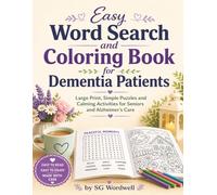 Easy Word Search and Coloring Book for Dementia Patients: Large Print, Simple Puzzles and Calming Activities for Seniors and Alzheimer's Care