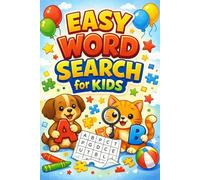 Easy Word Search for Kids: 50 Fun and Easy Large Print Word Search Puzzles for Kids Ages 4-8 - Perfect for Early Readers, ADHD-Friendly, Learning ... Focus, Quiet Time, and Travel Activities
