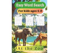 Easy word search for kids ages 4-8: At the Zoo edition| Improve vocabulary and spelling | Over 50+ word searches | Fun Animal & Zoo facts | Puzzle fun for children|