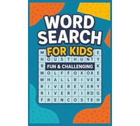 Easy Word Search for Kids: Fun & Simple Puzzles to Learn and Play: 55 Fun-Filled Word Searches to Build Vocabulary, Focus & Confidence in Kids age 6+