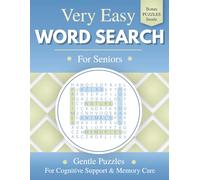 Easy Word Search For Seniors: Extra Large Print, Simple Puzzles for Seniors and the Elderly. Designed to Support Memory Care, Cognitive Wellness, ... Those Living with Dementia or Alzheimer’s.
