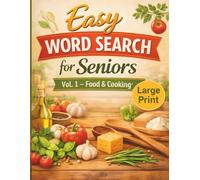Easy Word Search for Seniors Large Print: Food & Cooking Puzzle Book with 100+ Easy Puzzles (Volume 1)