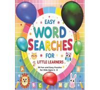 Easy Word Searches for Little Learners: 50 puzzles designed for kids 6 to 8 years old