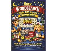 Easy WORDSEARCH for Night Shift Nurses 80 Puzzles & Solutions: Simple Relaxing Word Games for Busy Nurses Gentle Brain Boosts for Stress Relief & Calm Moments (Olive's Nursing Puzzlers)