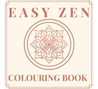EASY ZEN: Colouring book : Geometric beautiful patterns designed for relaxation, mindfulness and stress relief.