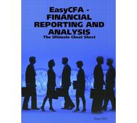 EasyCFA - FINANCIAL REPORTING AND ANALYSIS - The Ultimate Cheat Sheet