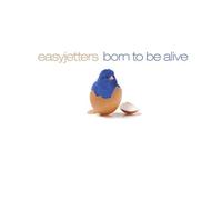 easyjetters - born to be alive