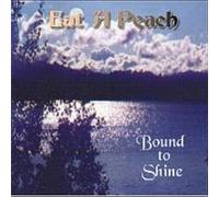 Eat a Peach - Bound to Shine